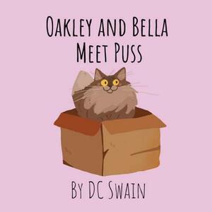 Oakley and Bella Meet Puss by DC Swain