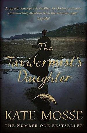 Taxidermists Daughter by Kate Mosse, Kate Mosse