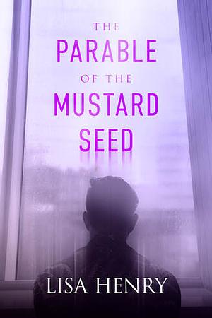 The Parable of the Mustard Seed by Lisa Henry