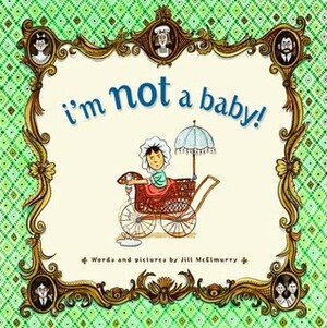 I'm Not a Baby by Jill McElmurry