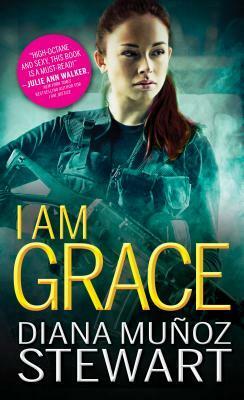 I Am Grace by Diana Muñoz Stewart