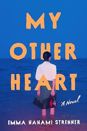 My Other Heart by Emma Nanami Strenner