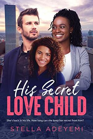 His Secret Love Child by Stella Adeyemi