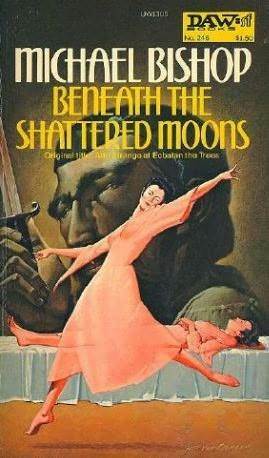 Beneath the Shattered Moons by Michael Bishop