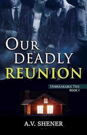 Our Deadly Reunion by A.V. Shener