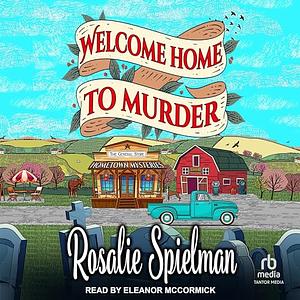 Welcome Home to Murder by Rosalie Spielman, Rosalie Spielman