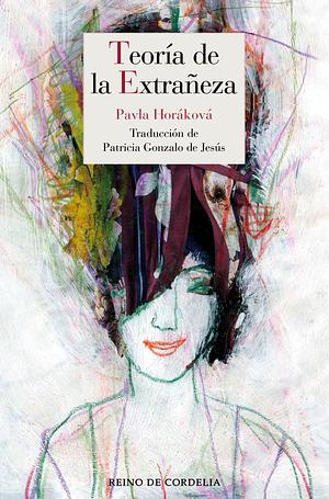 La teoría de la extrañeza by Pavla Horáková