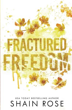 Fractured Freedom: Special Edition Paperback by Shain Rose