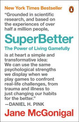 Superbetter: The Power of Living Gamefully by Jane McGonigal