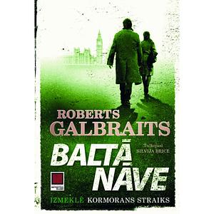 Baltā nāve by Robert Galbraith, Robert Galbraith