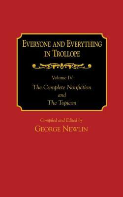 Everyone and Everything in Trollope: V. 1-4 by George Newlin, Robert Tracy