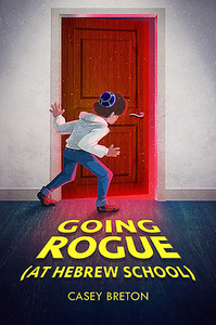 Going Rogue (at Hebrew School) by Casey Breton