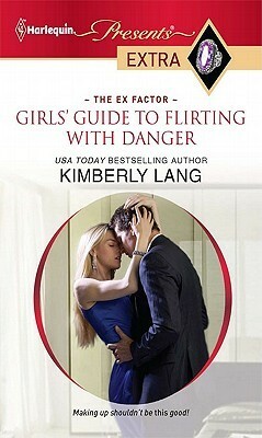 Girls' Guide to Flirting with Danger by Kimberly Lang