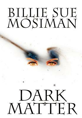 Dark Matter by Billie Sue Mosiman