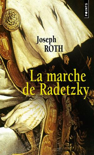 La Marche De Radetzky by Joseph Roth