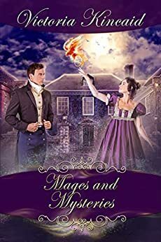 Mages and Mysteries: A Fantasy Pride and Prejudice Variation by Victoria Kincaid