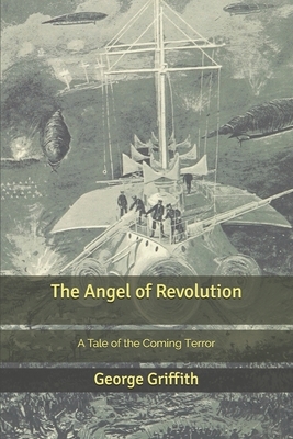 The Angel of Revolution: A Tale of the Coming Terror by George Griffith