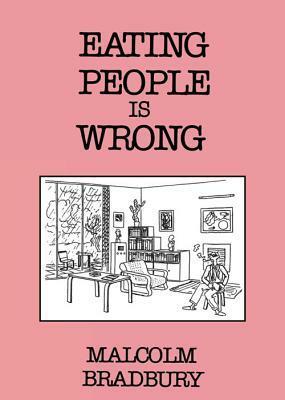 Eating People is Wrong by Malcolm Bradbury