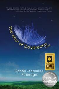 The Hour of Daydreams by Renee Macalino Rutledge