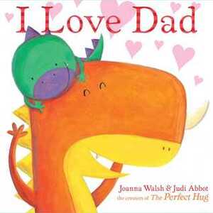 I Love Dad by J.M. Walsh, Judi Abbot