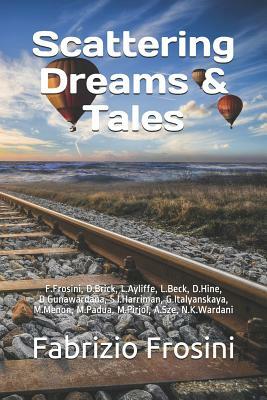 Scattering Dreams & Tales by Lawrence Beck, Daniel J. Brick, Miriam Maia Padua