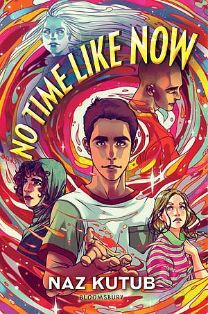 No Time Like Now by Naz Kutub