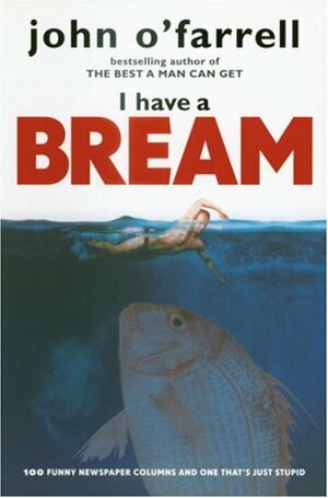 I Have a Bream by John O'Farrell