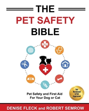 The Pet Safety Bible: Color Soft Cover Edition by Denise Fleck, Semrow Robert