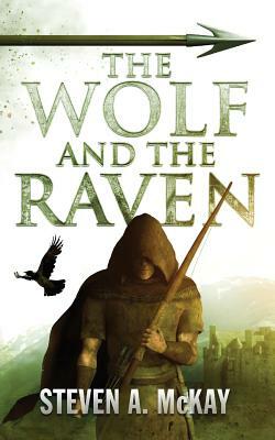 The Wolf and the Raven by Steven a. McKay