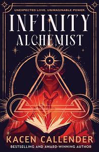 Infinity Alchemist by Kacen Callender