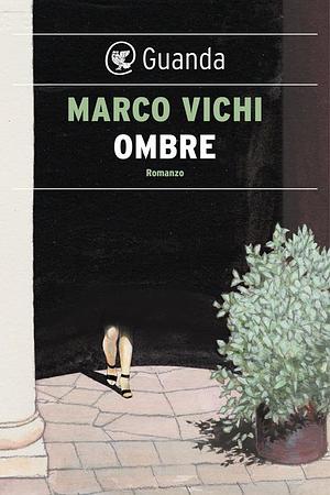 Ombre by Marco Vichi, Marco Vichi