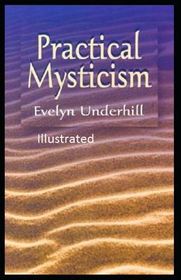 Practical Mysticism Illustrated by Evelyn Underhill