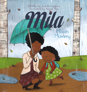 Mila Misses Mommy by Judith Koppens