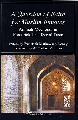 Question of Faith for Muslim Inmates by Aminah Beverly McCloud, Frederick T. Amina Mccloud