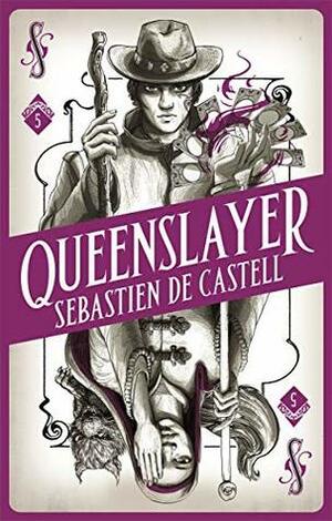 Queenslayer by Sebastien de Castell