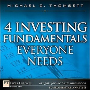 4 Investing Fundamentals Everyone Needs by Michael C. Thomsett