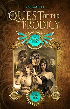 The Quest of the Prodigy (The Alchemist of Time #1) by C.E. Smith