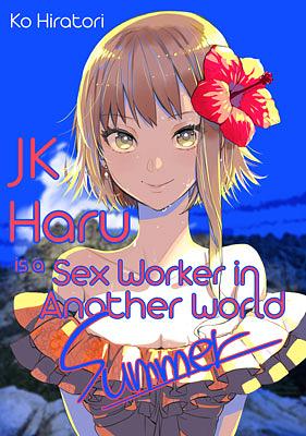 JK Haru is a Sex Worker in Another World: Summer by Ko Hiratori