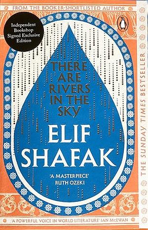 There Are Rivers in the Sky by Elif Shafak