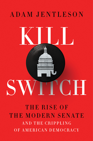 Tyranny of the Minority: How the Modern Senate Undermines Democracy by Adam Jentleson