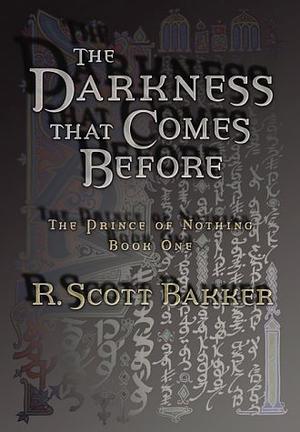 The Darkness That Comes Before by R. Scott Bakker