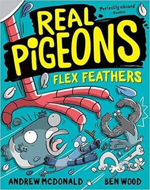 Real Pigeons Flex Feathers: Real Pigeons #7 by Andrew McDonald
