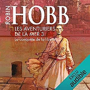 La Conquête de la liberté by Robin Hobb