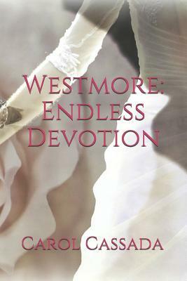 Westmore: Endless Devotion by Carol Cassada