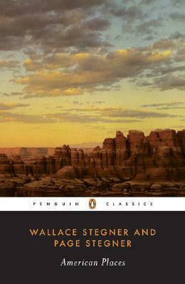 American Places by Wallace Stegner, Page Stegner