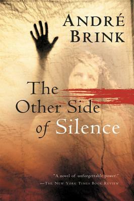 The Other Side of Silence by André Brink