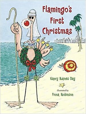 Flamingo's First Christmas by Nancy Raines Day