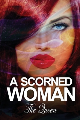 A Scorned Woman by The Queen