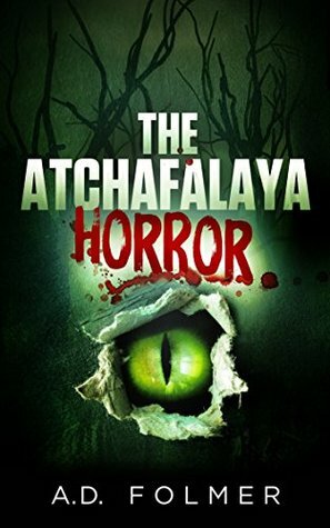 The Atchafalaya Horror by A.D. Folmer