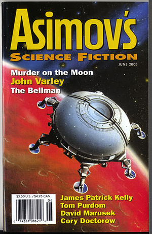 Asimov's Science Fiction, June 2003 by Paul Di Filippo, Robert L. Nansel, Sandra J. Lindow, Robert Silverberg, Lawrence Person, Susan Fry, Tom Purdom, James Patrick Kelly, David Marusek, John Varley, Mario Milosevic, Erwin S. Strauss, Cory Doctorow, Jack Skillingstead, Gardner Dozois, Daniel Abraham